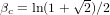           √ -
βc = ln(1+   2)∕2  