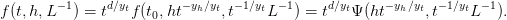         −1     d∕y       −y ∕y  − 1∕y  − 1    d∕y     −y ∕y  −1∕y  −1
f (t,h, L  ) = t  tf (t0,ht  h  t,t   tL  ) = t   tΨ (ht  h  t,t    tL  ).
