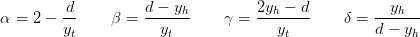          d          d − yh         2yh − d           yh
α =  2 − --    β =  -------    γ = --------    δ = -------
         yt           yt              yt           d − yh
