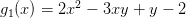 g1(x) = 2x2 − 3xy +  y − 2  