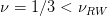 ν =  1∕3 < ν
            RW  