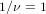 1∕ν = 1  