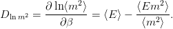                2                2
D    2 = ∂-ln⟨m--⟩-= ⟨E ⟩ − ⟨Em--⟩-.
  lnm        ∂β              ⟨m2 ⟩
