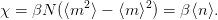             2       2
χ =  βN (⟨m  ⟩ − ⟨m ⟩ ) = β⟨n⟩.
