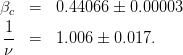 βc  =   0.44066 ± 0.00003

 1- =   1.006 ± 0.017.
 ν
