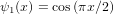 ψ1(x) = cos(πx∕2)  