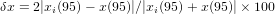 δx = 2|x (95)− x(95)|∕|x (95)+ x(95)|× 100
       i             i  