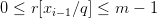 0 ≤ r[x   ∕q] ≤ m −  1
       i−1  