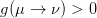 g(μ →  ν) > 0  