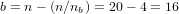 b = n − (n∕nb) = 20− 4 = 16  