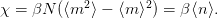 χ =  βN (⟨m2 ⟩ − ⟨m ⟩2) = β⟨n⟩.
