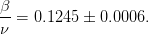 β-=  0.1245 ±  0.0006.
ν
